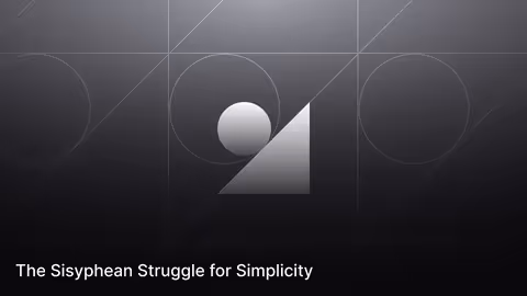 The Sisyphean Struggle for Simplicity