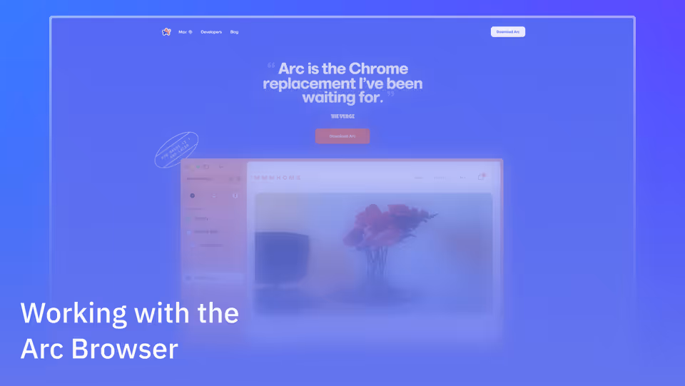 Working with the Arc Browser