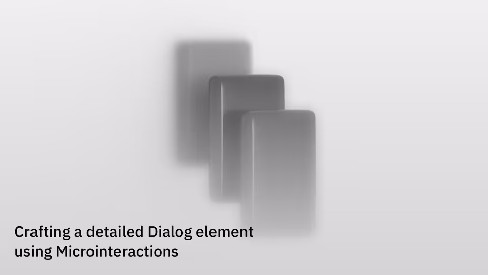 Crafting a detailed Dialog element using Microinteractions